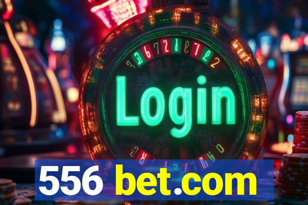 556 bet.com