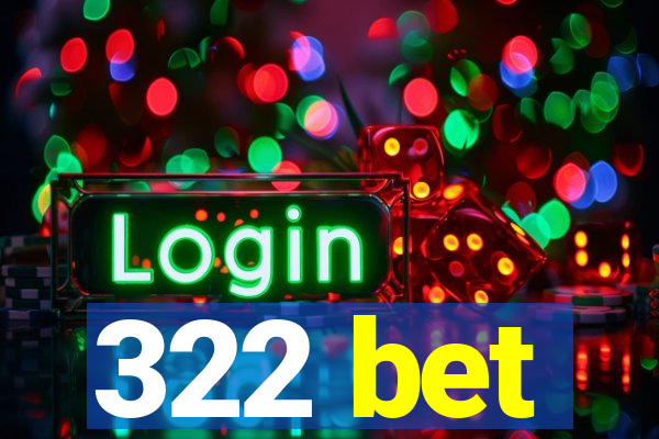 322 bet