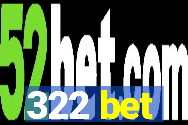 322 bet