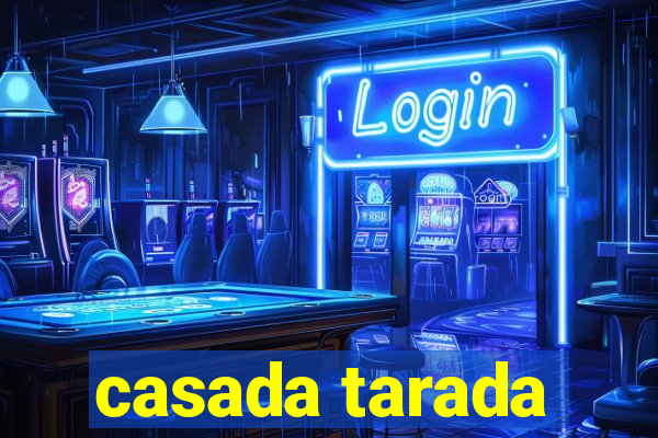 casada tarada