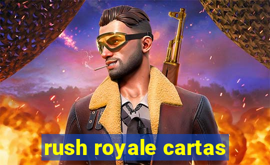 rush royale cartas