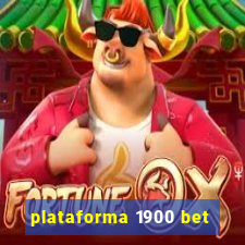 plataforma 1900 bet