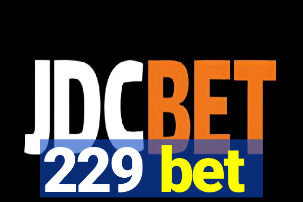 229 bet