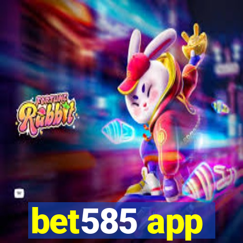 bet585 app