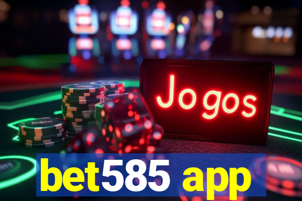 bet585 app