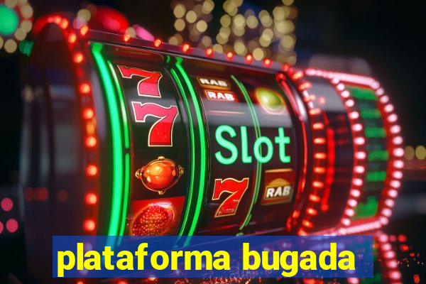 plataforma bugada