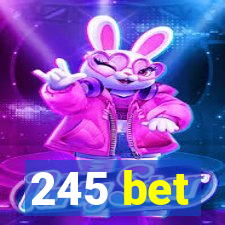 245 bet