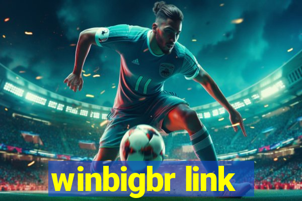 winbigbr link