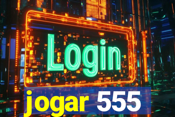 jogar 555