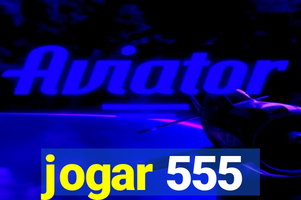 jogar 555