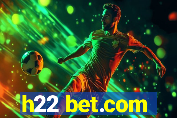 h22 bet.com