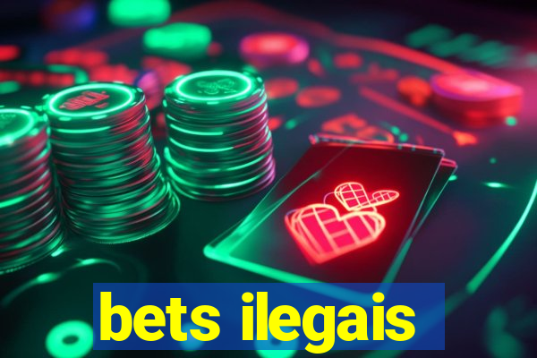 bets ilegais