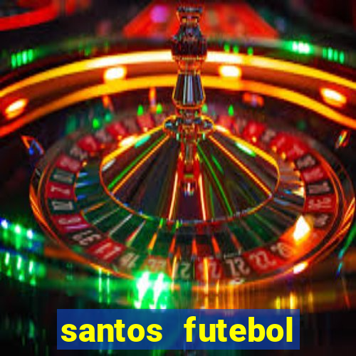 santos futebol clube peneiras