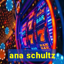 ana schultz