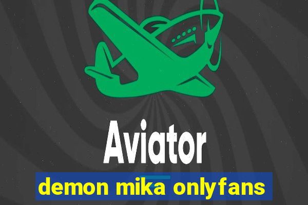 demon mika onlyfans