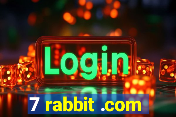 7 rabbit .com