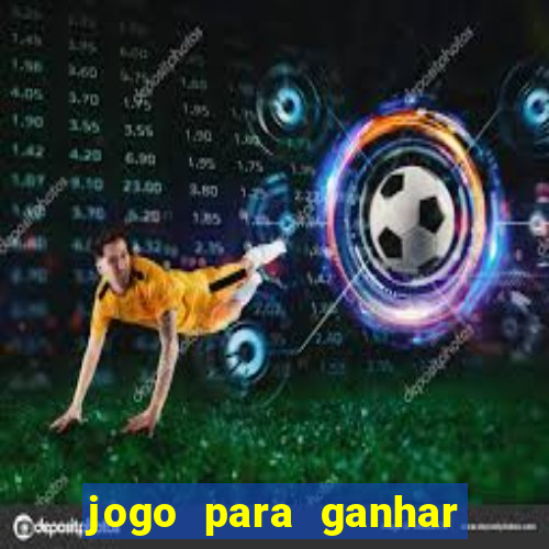 jogo para ganhar dinheiro de verdade no pix na hora