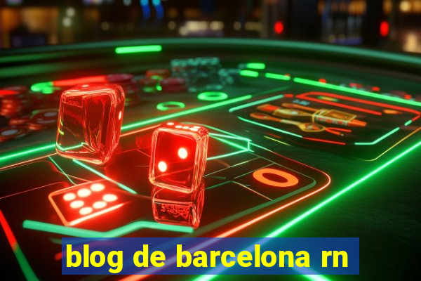 blog de barcelona rn