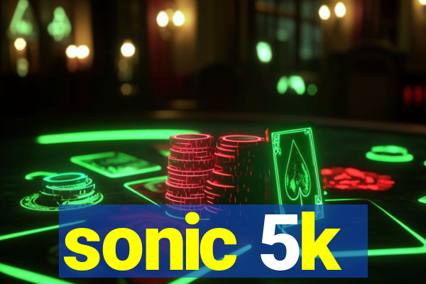 sonic 5k