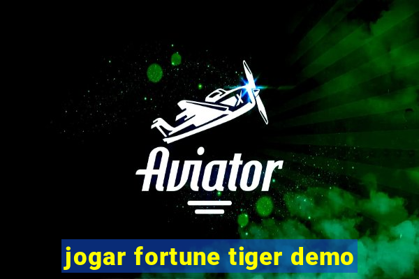 jogar fortune tiger demo