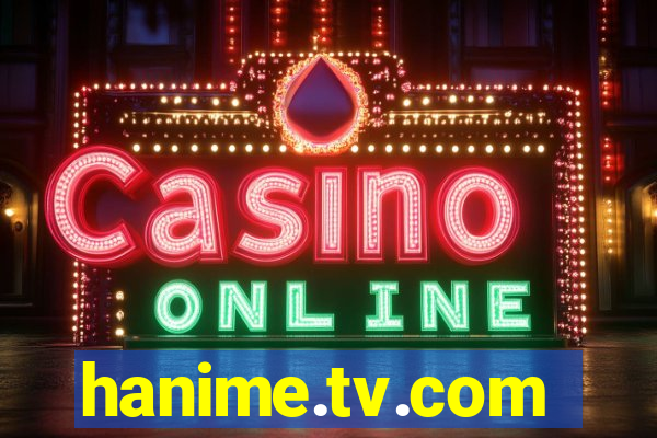 hanime.tv.com