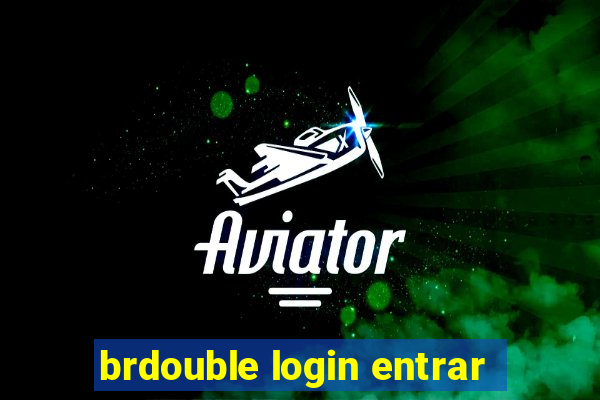 brdouble login entrar