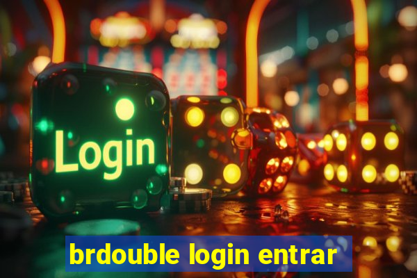 brdouble login entrar