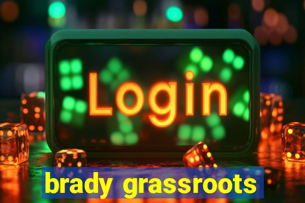 brady grassroots