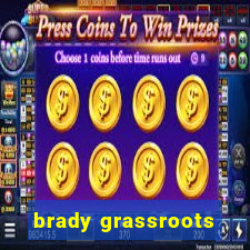 brady grassroots