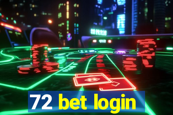 72 bet login