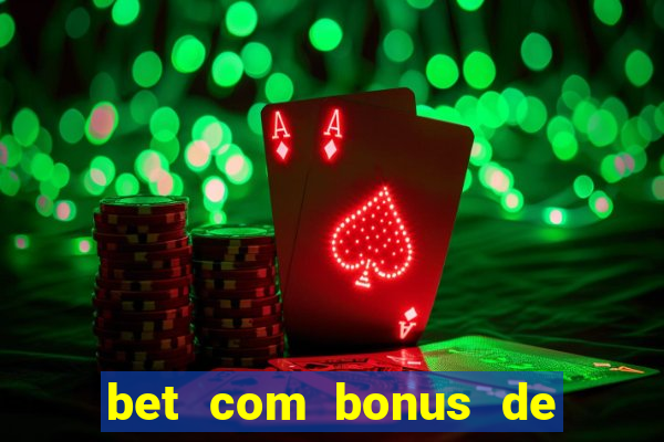 bet com bonus de cadastro sem deposito