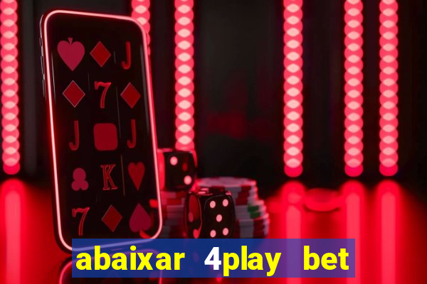 abaixar 4play bet baixar app