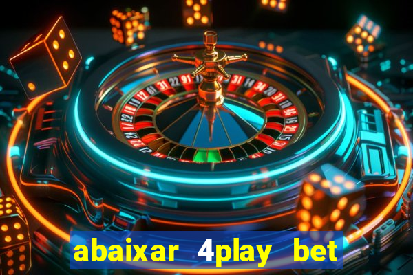 abaixar 4play bet baixar app