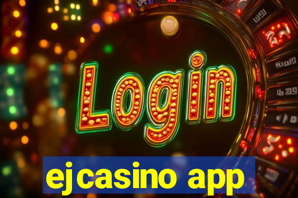 ejcasino app