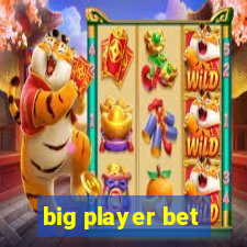 big player bet