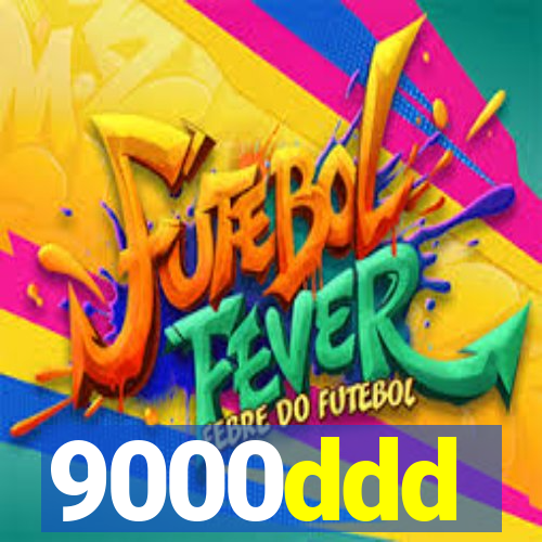 9000ddd