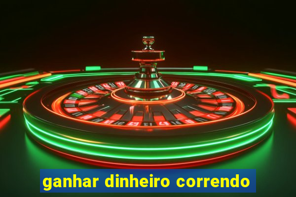 ganhar dinheiro correndo