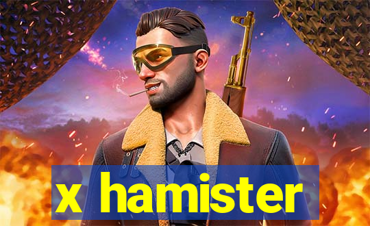 x hamister