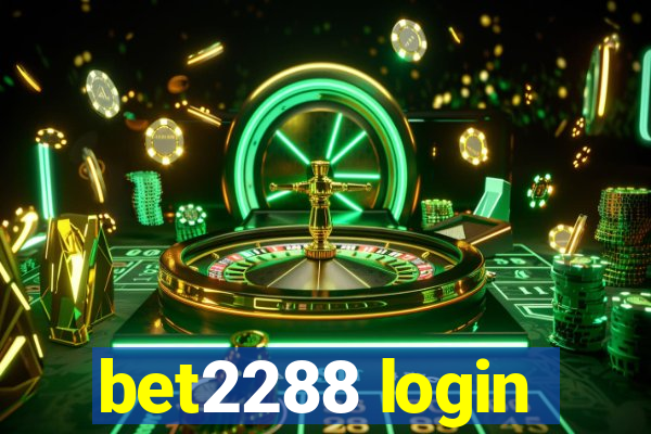 bet2288 login