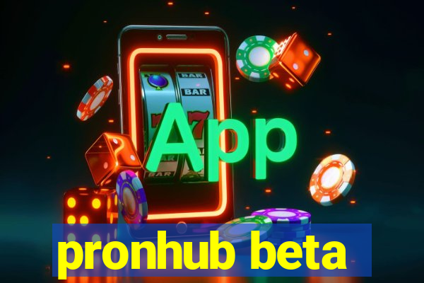 pronhub beta