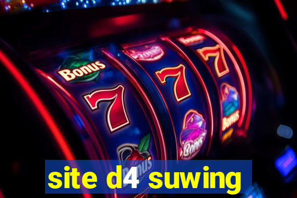 site d4 suwing