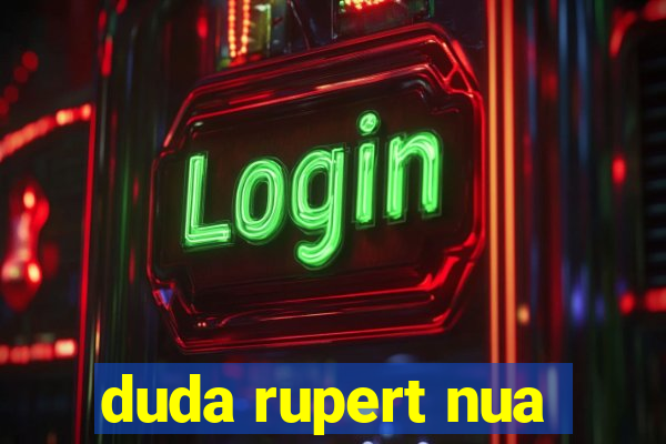 duda rupert nua