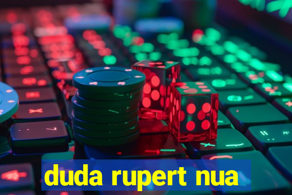 duda rupert nua