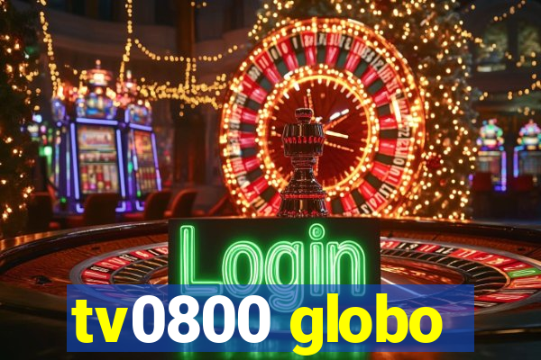 tv0800 globo