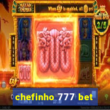 chefinho 777 bet