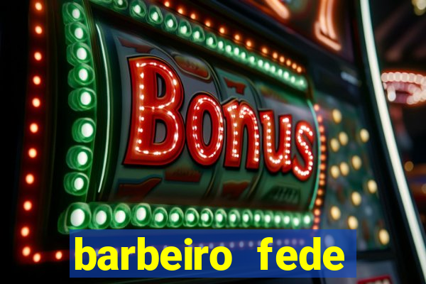 barbeiro fede quando morre