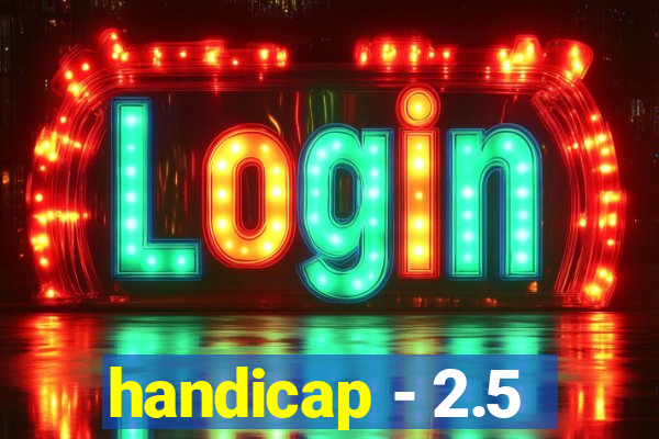 handicap - 2.5