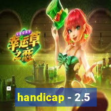 handicap - 2.5