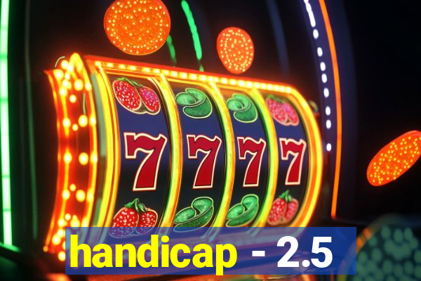 handicap - 2.5