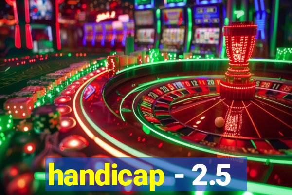 handicap - 2.5